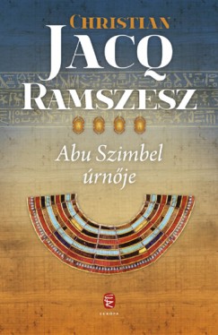Christian Jacq - Ramszesz 4. - Abu Szimbel rnje