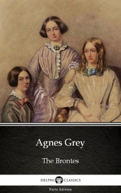 Anne Bront - Agnes Grey by Anne Bronte (Illustrated)