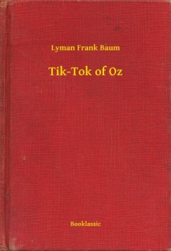 Lyman Frank Baum - Tik-Tok of Oz