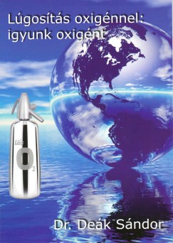 Dr. Dek Sndor - Lgosts oxignnel: igyunk oxignt
