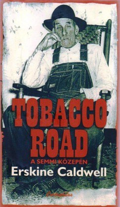 Tobacco Road - A semmi kzepn