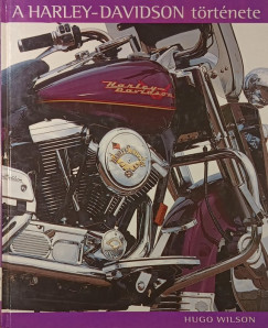 Hugo Wilson - A Harley-Davidson trtnete