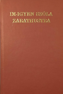 Im-igyen sz�la Zarathustra