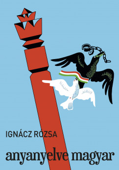 Ignácz Rózsa - Anyanyelve magyar