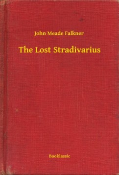 John Meade Falkner - The Lost Stradivarius