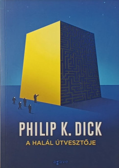 Philip K. Dick - A hal�l �tveszt�je