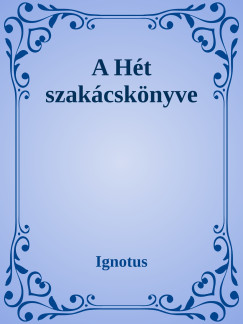 Ignotus - A ht szakcsknyve