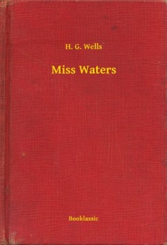 H. G. Wells - Miss Waters
