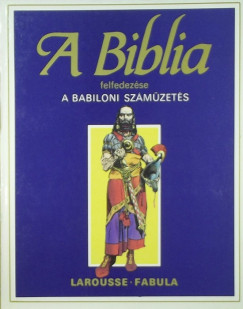 A Biblia felfedezse - A babiloni szmzets