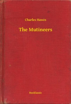 Charles Hawes - The Mutineers