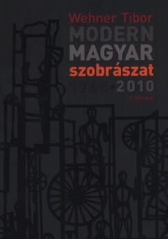 Modern magyar szobrszat 1945-2010