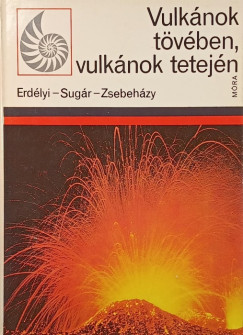 Vulk�nok t�v�ben, vulk�nok tetej�n