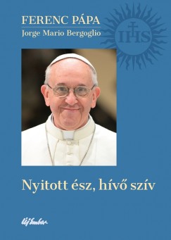 Bergoglio  Jorge Mario  ( Ferenc Ppa ) - Nyitott sz, hv szv