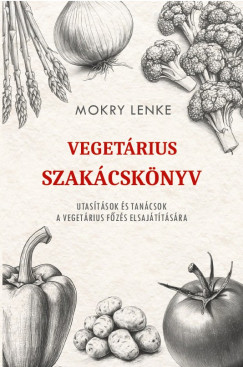 Mokry Lenke - Vegetárius szakácskönyv