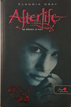 Claudia Gray - Afterlife - Az életen is túl