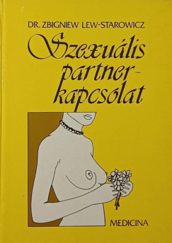Zbigniew Lew-Starowicz - Szexulis partnerkapcsolat