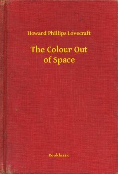 Howard Phillips Lovecraft - The Colour Out of Space