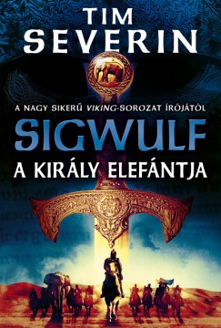Tim Severin - Sigwulf - A kirly elefntja