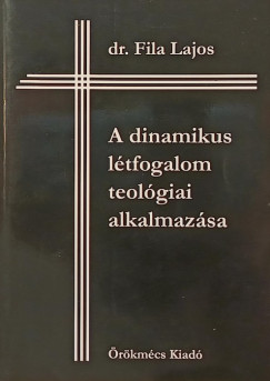 A dinamikus ltfogalom teolgiai alkalmazsa