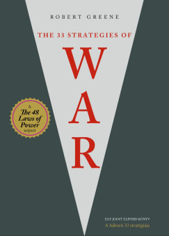 Robert Greene - The 33 Strategies of War - A háború 33 stratégiája