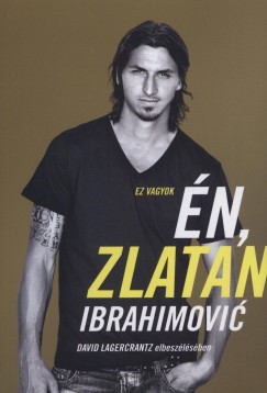 Ez vagyok n, Zlatan Ibrahimovic - Puhatbla