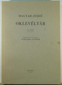 Scheiber Sndor   (Szerk.) - Magyar-zsid oklevltr XVI.ktet