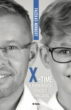 Fazekas Norbert - X-Time - a jövõgenerációs pénzügyi tanácsadás