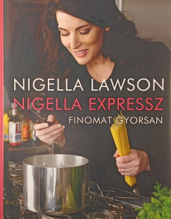 Nigella Lawson - Nigella expressz