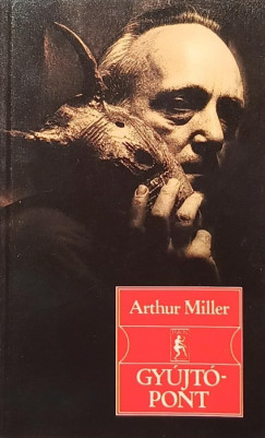 Arthur Miller - Gyújtópont