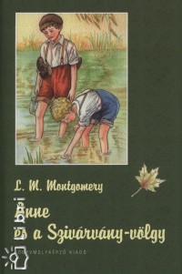 Lucy Maud Montgomery - Anne s a Szivrvny-vlgy