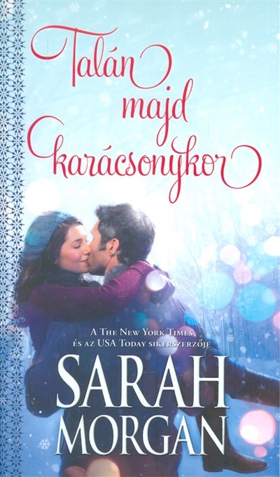 Sarah Morgan - Talán majd karácsonykor