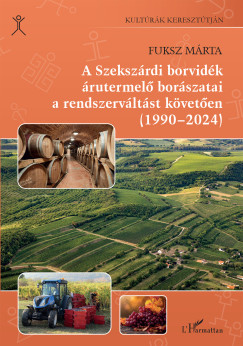 A szekszrdi borvidk rutermel borszatai a rendszervltst kveten (1990-2024)