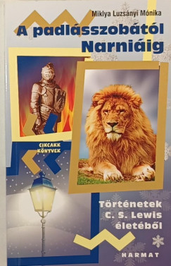 Miklya Luzsnyi Mnika - A padlsszobtl Narniig