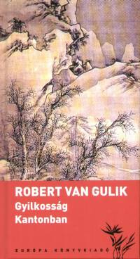 Robert Van Gulik - Gyilkosság Kantonban
