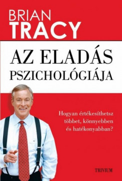 Brian Tracy - Az elads pszicholgija