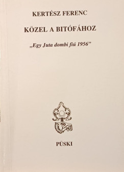 Kertsz Ferenc - Kzel a bitfhoz.