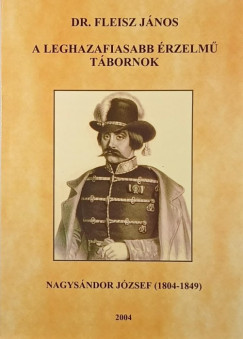 A leghazafiasabb rzelm tbornok -  Nagy Sndor Jzsef (1804-1849)