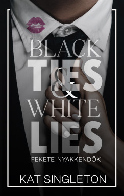 Black Ties & White Lies - Fekete nyakkendk