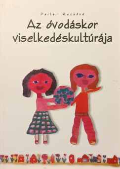 Perlai Rezsn - Az vodskor viselkedskultrja