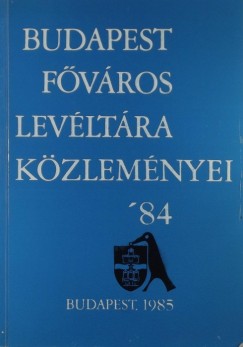 Budapest Fvros Levltra kzlemnyei '84