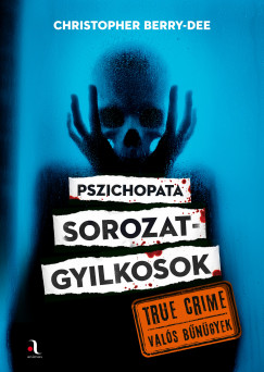 Pszichopata sorozatgyilkosok