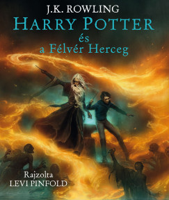 J. K. Rowling - Harry Potter és a Félvér Herceg