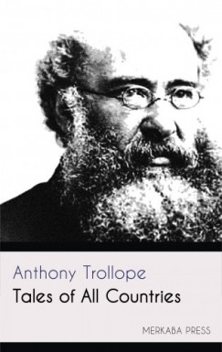 Anthony Trollope - Tales of All Countries
