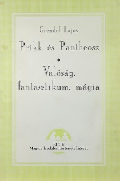 Prikk s Pantheosz - Valsg, fantasztikum, mgia
