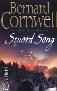 Bernard Cornwell - Sword Song