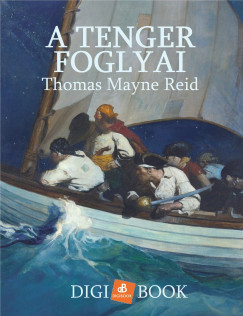 Thomas Mayne Reid - A tenger foglyai