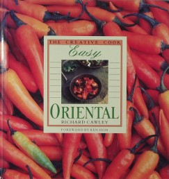Richard Cawley - The Creative Cook Easy Oriental