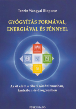 Tenzin Wangyal Rimpocse - Gygyts formval, energival s fnnyel