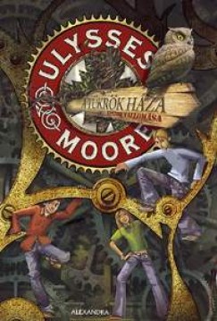 Ulysses Moore - A Tkrk hza