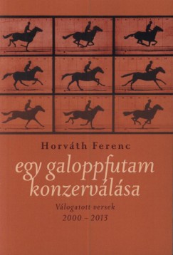 Horvth Ferenc - Egy galoppfutam konzervlsa